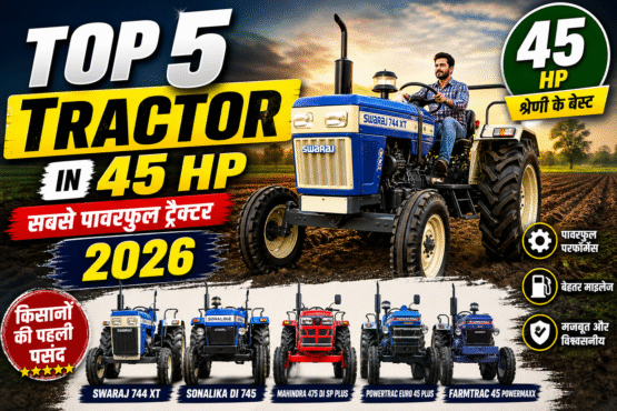 Top 5 Tractor In 45 HP Category 2026