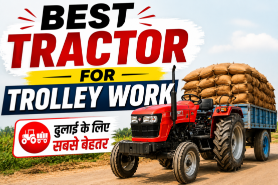 Best Tractor for Trolley Work