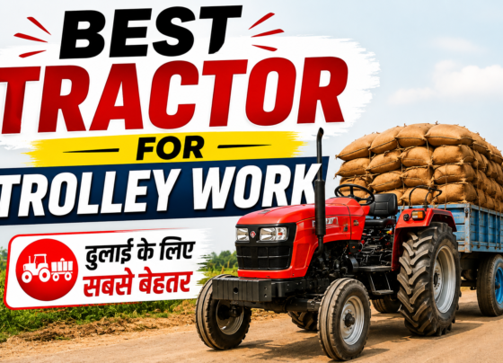 Best Tractor for Trolley Work